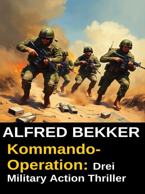 Title details for Drei Military Action Thriller--Kommando-Operation by Alfred Bekker - Available